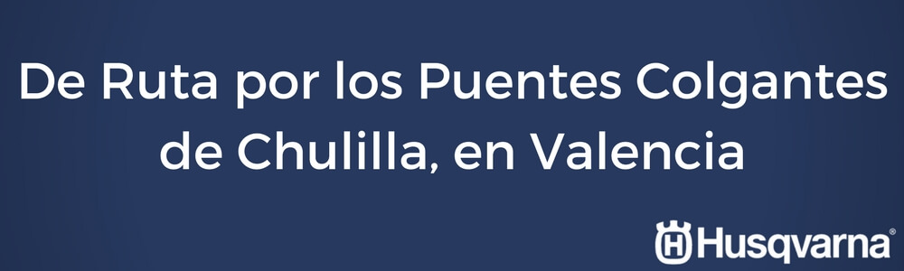 Ruta de los Puentes Colgantes de Chulilla